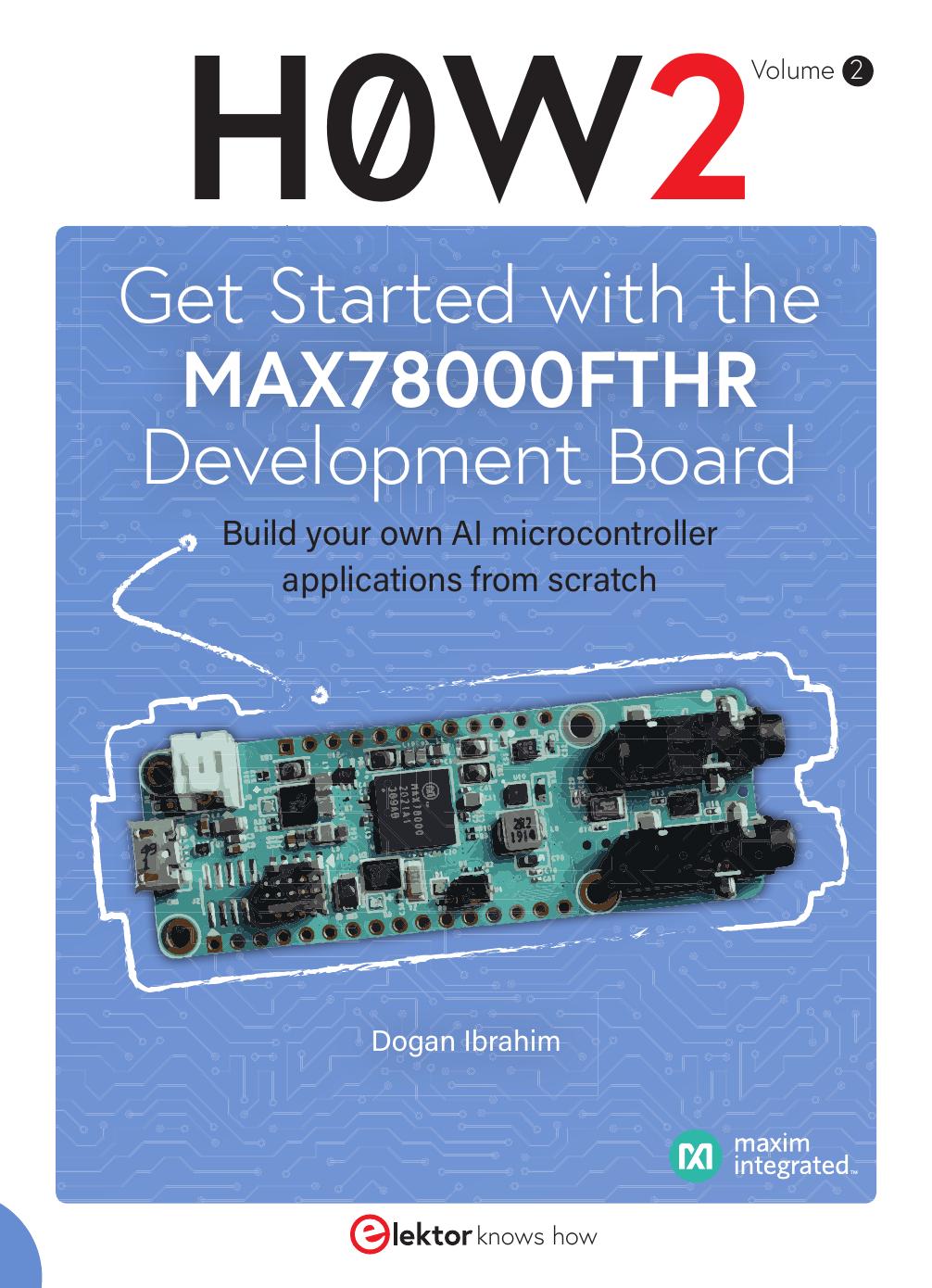 Get Started With The Max78000fthr Development Board Build Your Own Ai Microcontroller Applications From Scratch Dogan Ibrahim