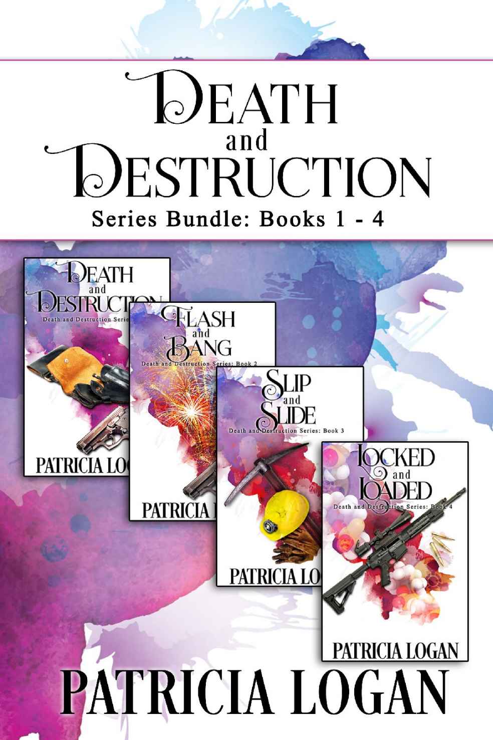 Death And Destruction Series Books 14 Boxed Set Logan Patricia