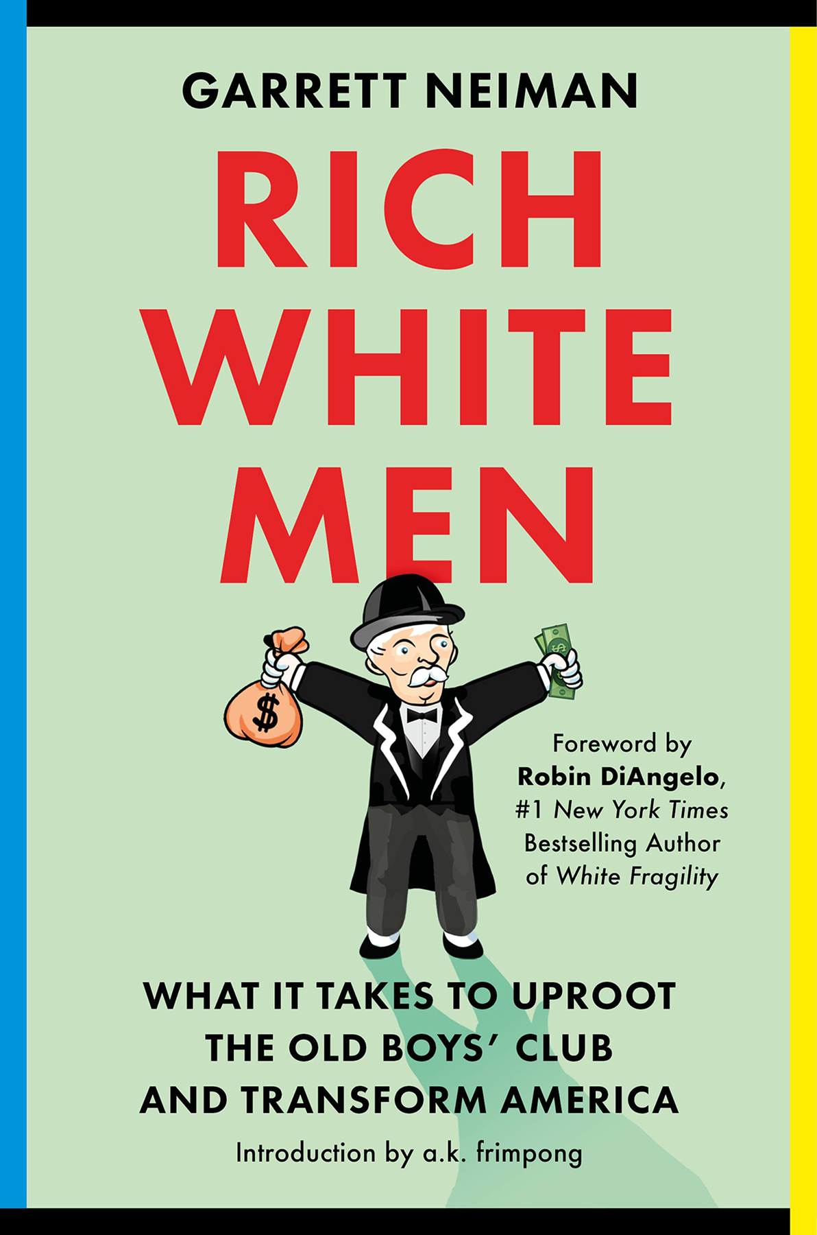 Rich White Men What It Takes To Uproot The Old Boys Club And Transform America Garrett Neiman
