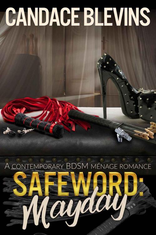 Safeword Mayday A Contemporary Bdsm Mnage Romance Safeword Series Book 10 Candace Blevins