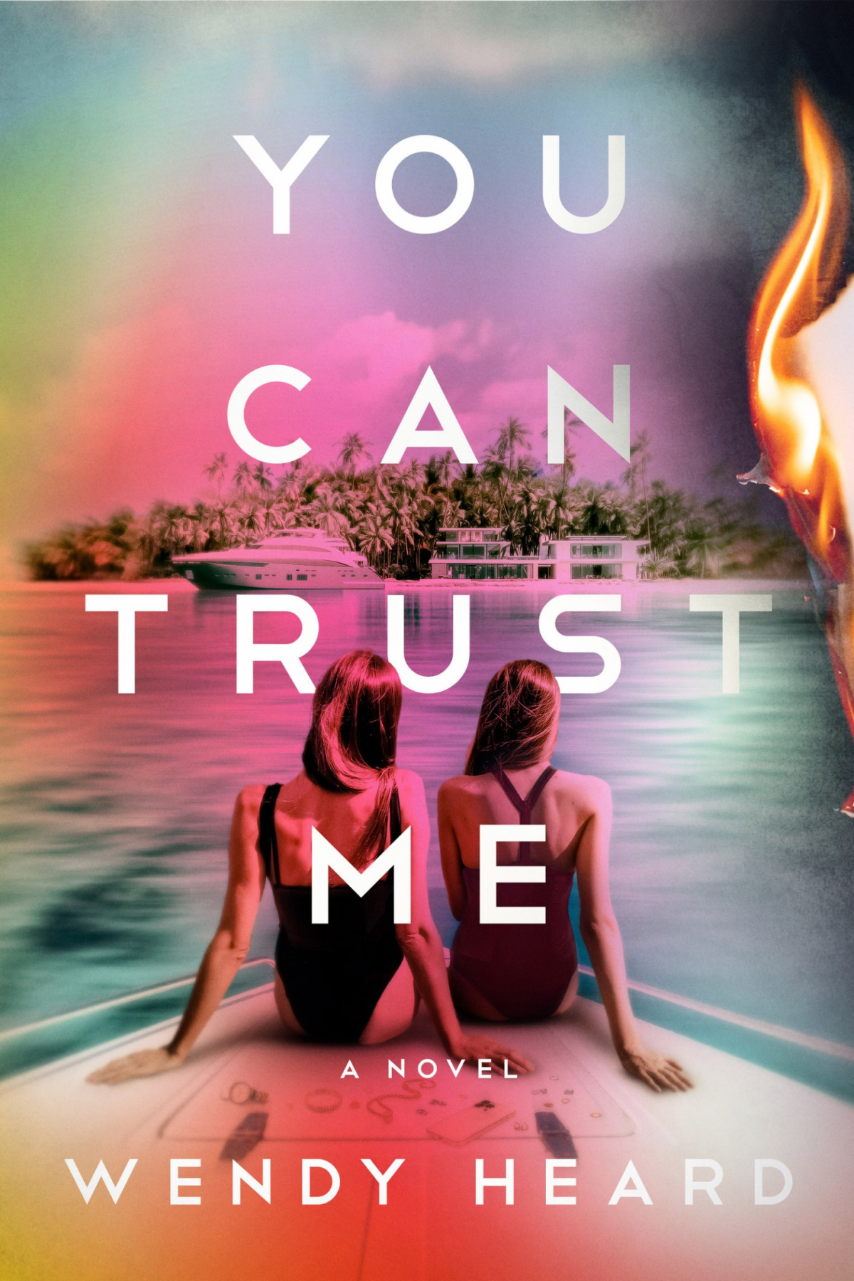 You Can Trust Me A Novel Wendy Heard