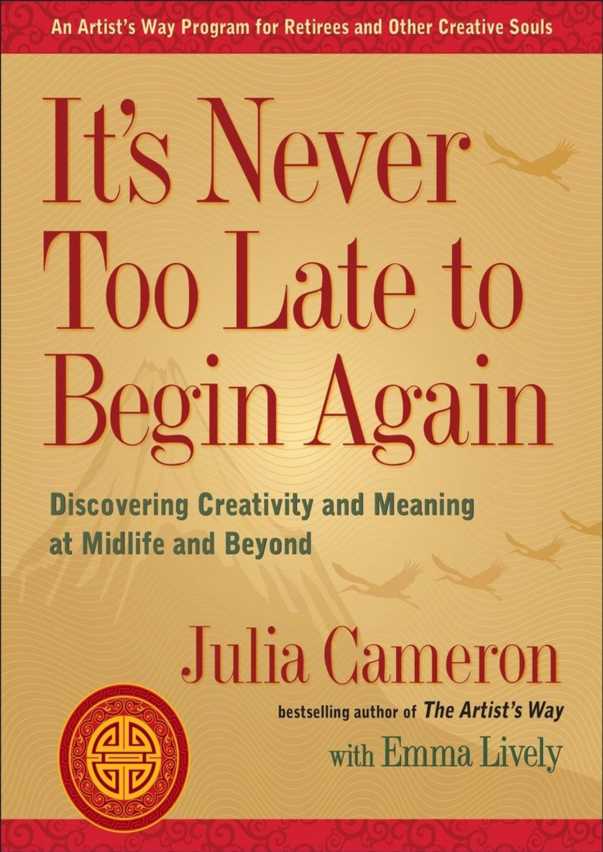 Its Never Too Late To Begin Again Julia Cameron