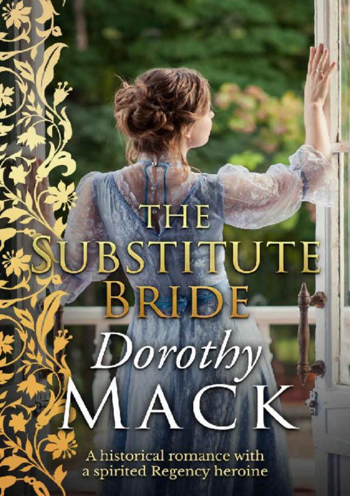 The Substitute Bride A Historical Romance With A Spirited Regency Heroine Dorothy Mack