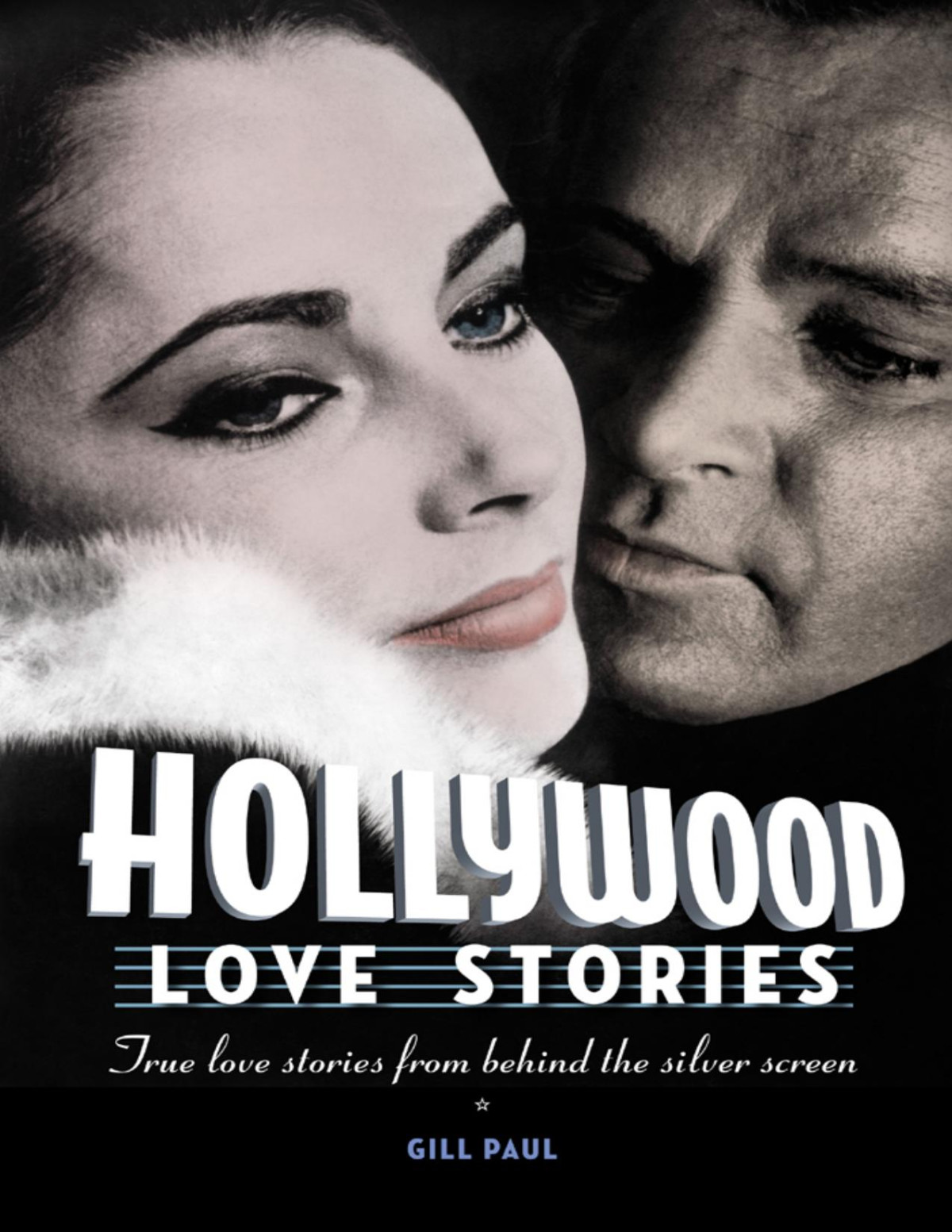 Hollywood Love Stories Gill Paul