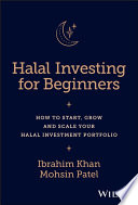 Halal Investing For Beginners How To Start Grow And Scale Your Halal Investment Portfolio 1st Edition Ibrahim Khan
