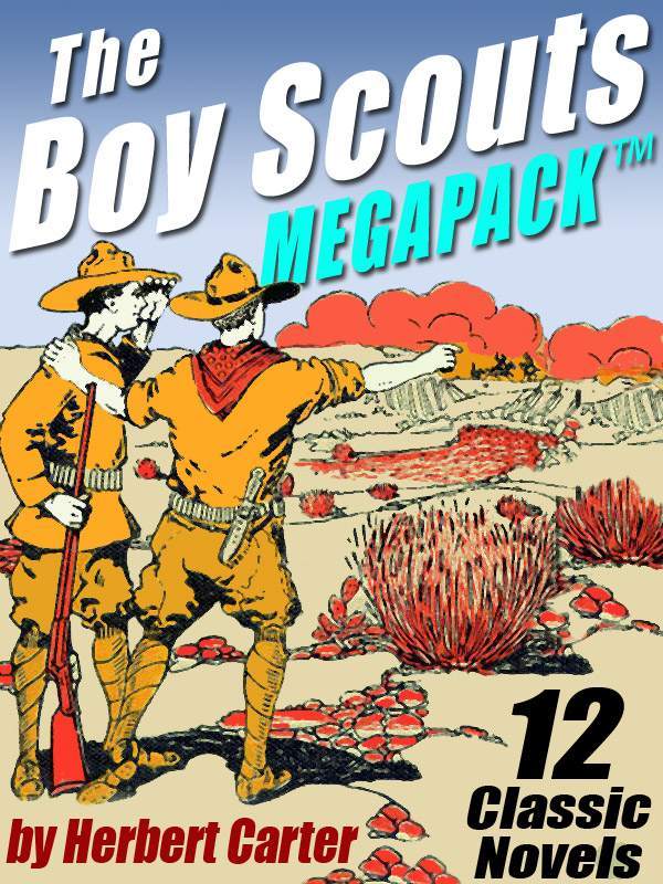 The Boy Scouts Megapack 12 Complete Novels Herbert Carter