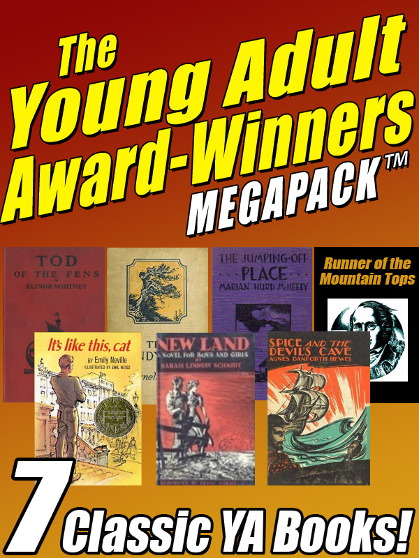 The Young Adult Awardwinners Megapack Emily Cheney Neville Mabel Louise Robinson Cornelia Meigs Elinor Whitney Marian Hurd Mcneely Agnes Danforth Hewes Sarah Lindsay Schmidt