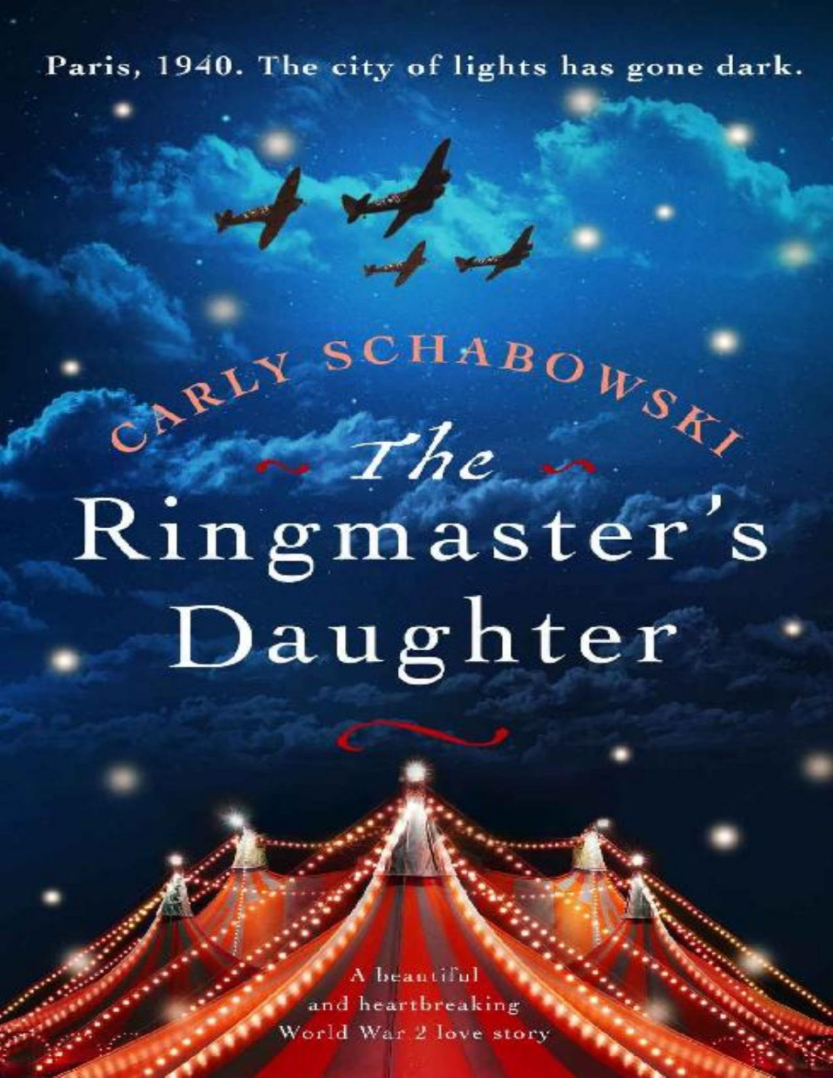 The Ringmasters Daughter A Beautiful And Heartbreaking World War 2 Love Story Carly Schabowski