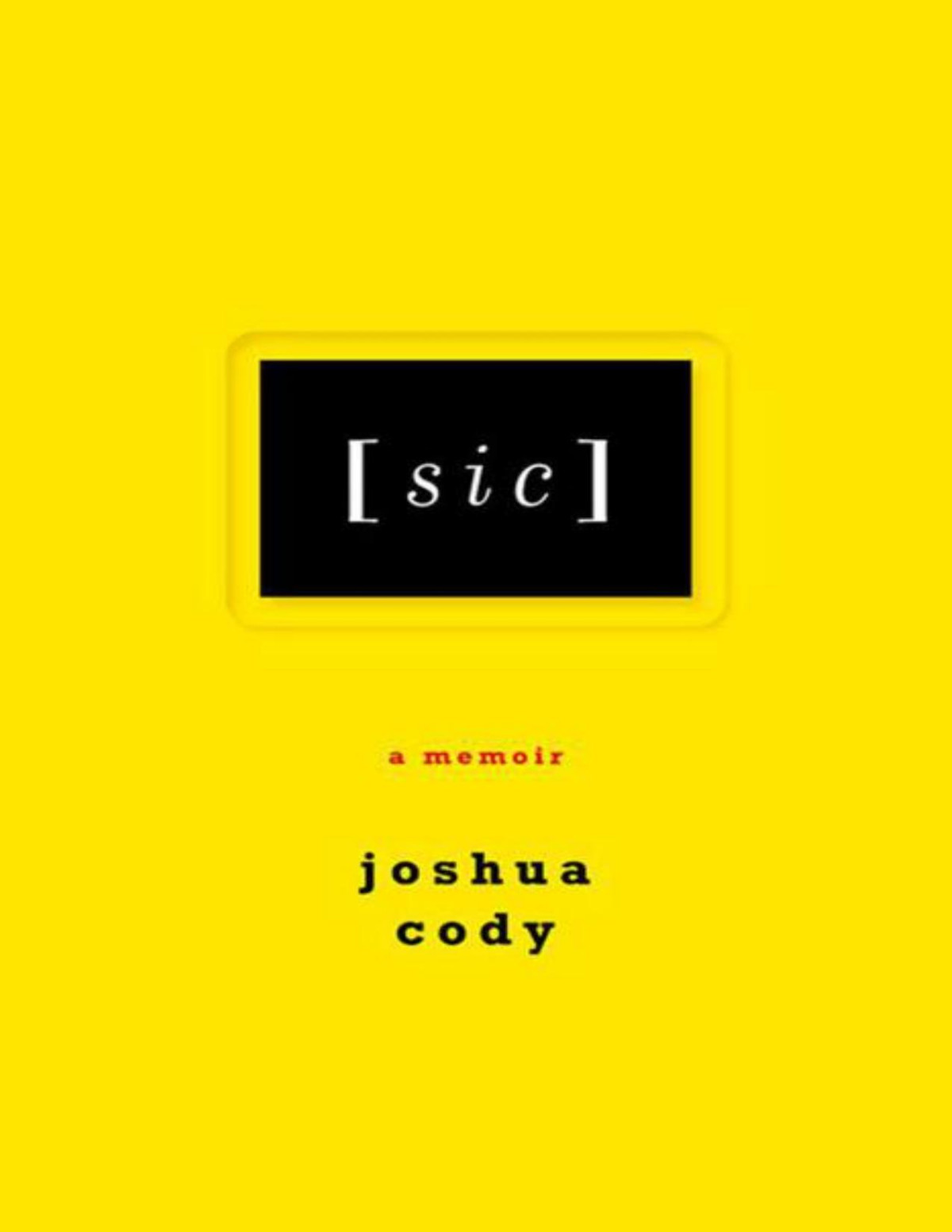 Sic A Memoir Joshua Cody