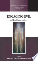 Engaging Evil A Moral Anthropology William C Olsen Thomas J Csordas