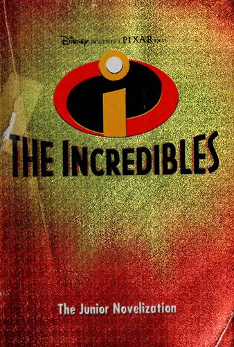 Disney Presents A Pixar Film The Incredibles The Junior Novelization Irene Trimble