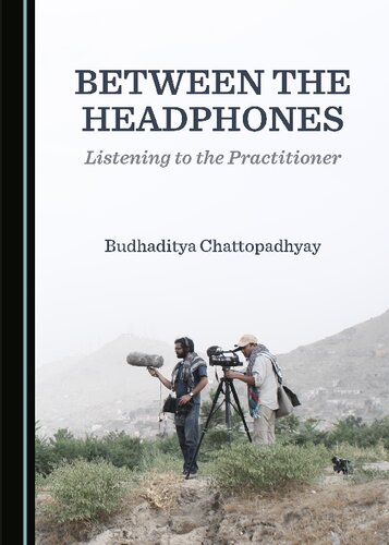 Between The Headphones Listening To The Practitioner Budhaditya Chattopadhyay