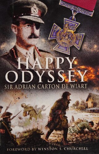 Happy Odyssey The Memoirs Of Lieutenantgeneral Sir Adrian Cart 1st Edition Adrian Carton De Wiart