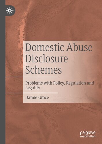 Domestic Abuse Disclosure Schemes Problems With Policy Regulation And Legality Jamie Grace