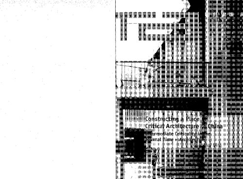Constructing A Place Of Critical Architecture In China Intermediate Criticality In The Journal Time Architecture 1st Edition Guanghui Ding