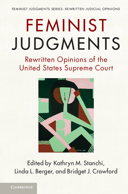 Feminist Judgments Rewritten Opinions Of The United States Supreme Court 1st Edition Kathryn M Stanchi