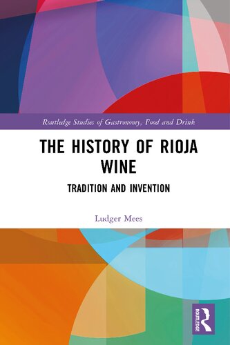 The History Of Rioja Wine Tradition And Invention Ludger Mees