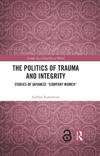 The Politics Of Trauma And Integrity Stories Of Japanese Comfort Women Sachiyo Tsukamoto