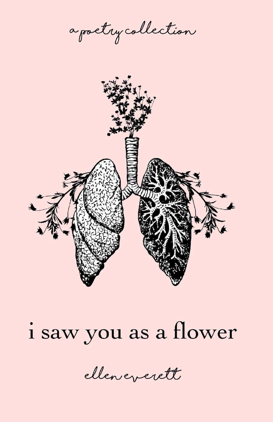 I Saw You As A Flower A Poetry Collection 1st Edition Ellen Allbrey Everett