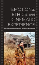 Emotions Ethics And Cinematic Experience New Phenomenological And Cognitivist Perspectives 1st Edition Robert Sinnerbrink