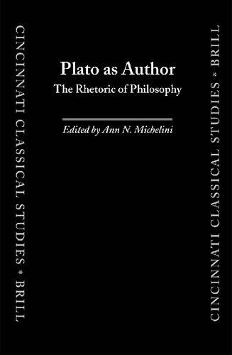 Plato As Author The Rhetoric Of Philosophy Ann N Michelini