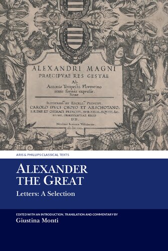 Alexander The Great Letters A Selection Giustina Monti Editor