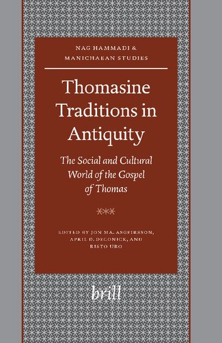 Thomasine Traditions In Antiquity The Social And Cultural World Of The Gospel Of Thomas Nag Hammadi And Manichaean Studies 59 Jon Ma Asgeirsson Editor