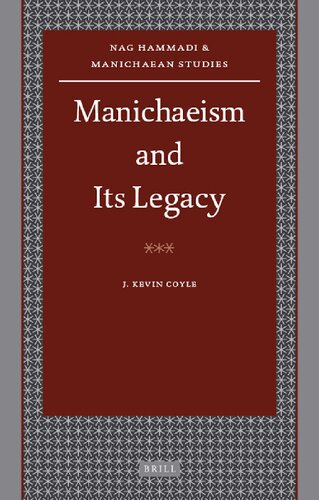 Manichaeism And Its Legacy Nag Hammadi And Manichaean Studies 69 J Kevin Coyle