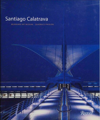 Santiago Calatrava Milwaukee Art Museum Quadracci Pavilion Scan 1st Edition Cheryl Kent