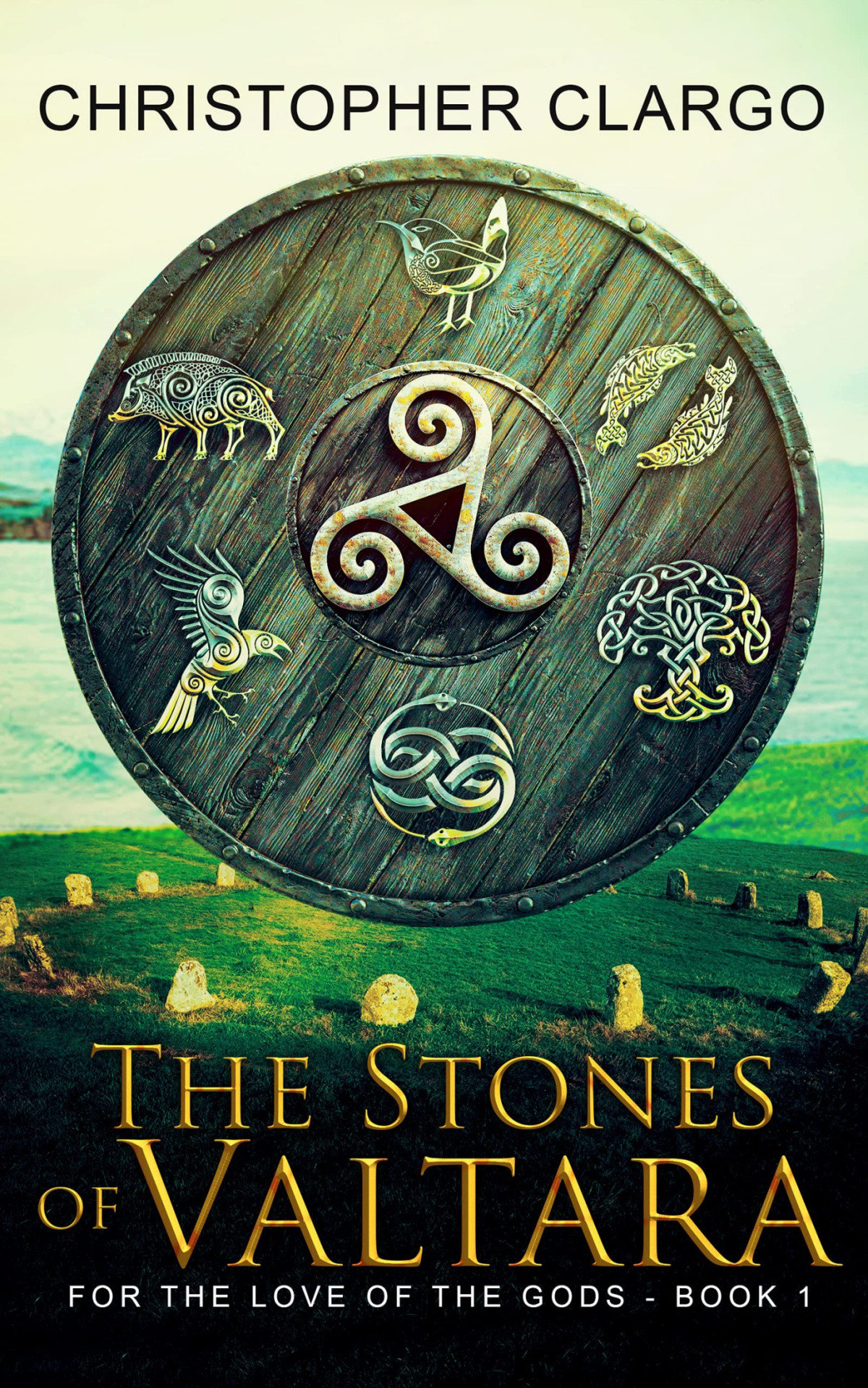 The Stones Of Valtara Book One Of The Epic Fantasy Series For The Love Of The Gods Christopher Clargo