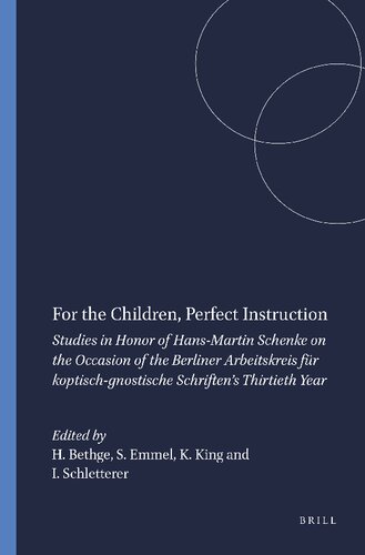 For The Children Perfect Instruction Studies In Honor Of Hansmartin Schenke On The Occasion Of The Berliner Arbeitskreis Fr Koptischgnostische Year Bilingual Stephen Emmel