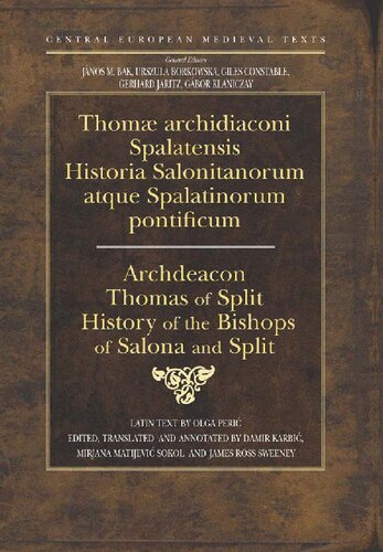 History Of The Bishops Of Salona And Split Central European Medieval Texts Thomas Spalatensis