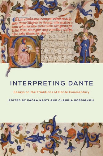 Interpreting Dante Essays On The Traditions Of Dante Commentary Illustrated Paola Nasti Editor