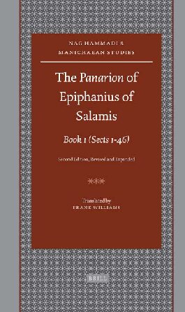 The Panarion Of Epiphanius Of Salamis Sections 146 Bk1 Nag Hammadi And Manichaean Studies Sects 146 Second Edition Revised And Expanded 63 2nd Edition Frank Williams