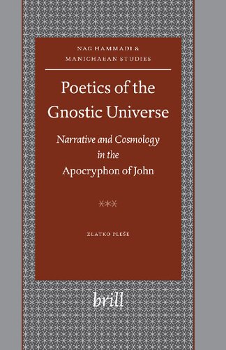 Poetics Of The Gnostic Universe Narrative And Cosmology In The Apocryphon Of John Nag Hammadi And Manichaean Studies 52 Zlatko Plese