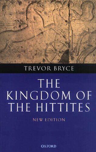 The Kingdom Of The Hittites 2nd Edition Trevor Bryce