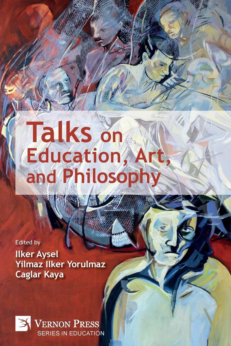 Talks On Education Art And Philosophy 1st Edition Ilker Aysel