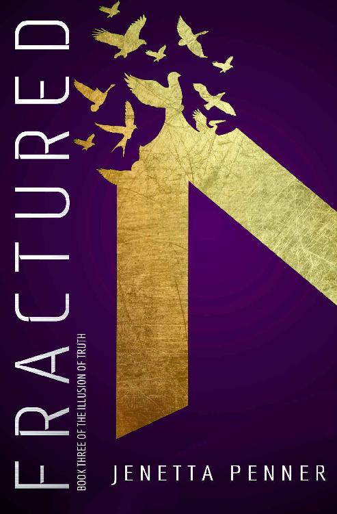 Fractured Book Three Of The Illusion Of Truth Jenetta Penner