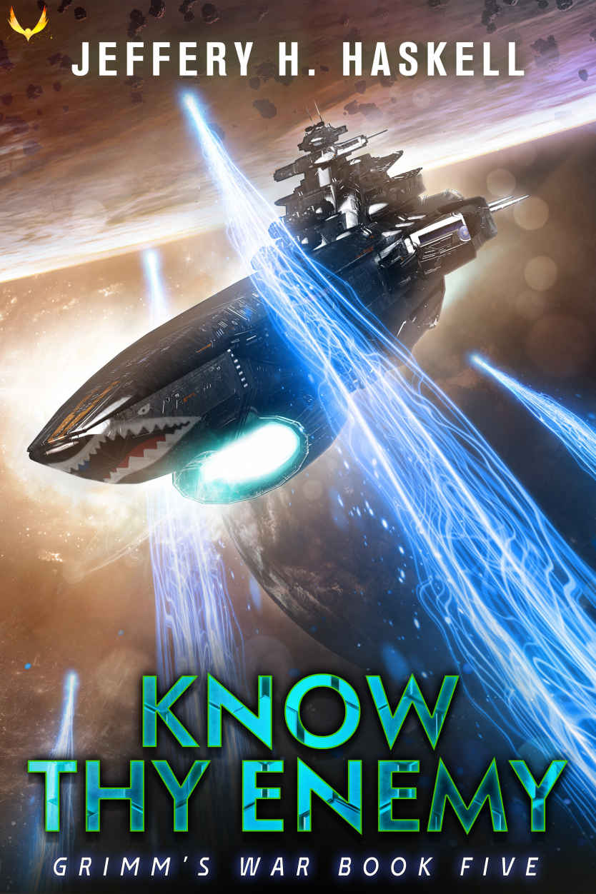 Know Thy Enemy A Military Scifi Series Grimms War Book 5 Jeffery H Haskell