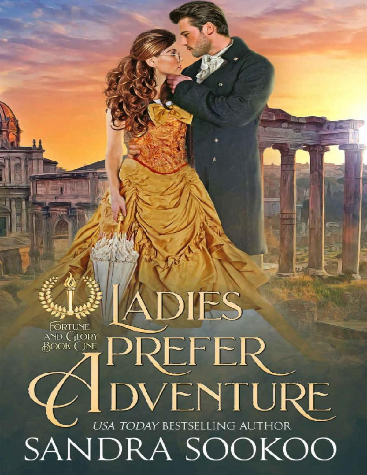 Ladies Prefer Adventure Fortune And Glory Book 1 Sandra Sookoo