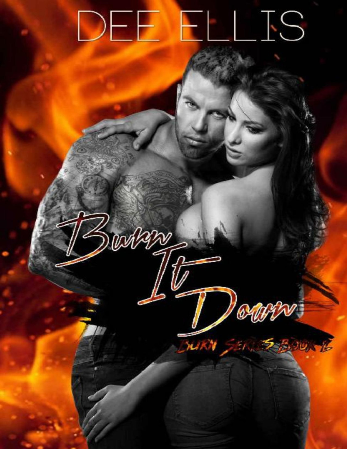 Burn It Down Dee Ellis