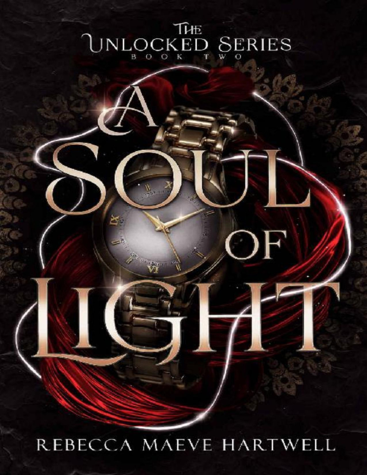 A Soul Of Light Unlocked Book 2 Rebecca Maeve Hartwell