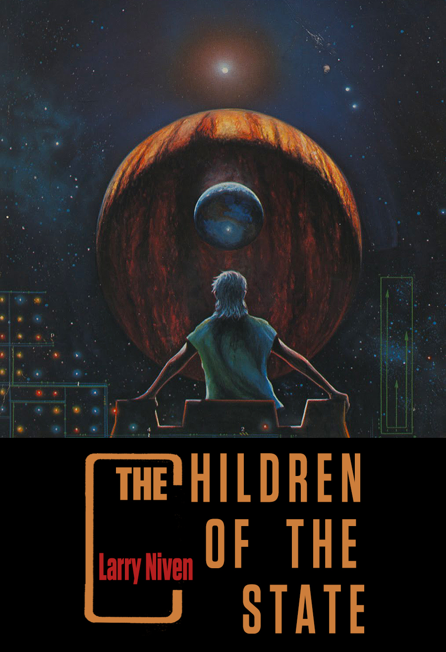The Children Of The State The Original 1976 Serialized Novel Larry Niven