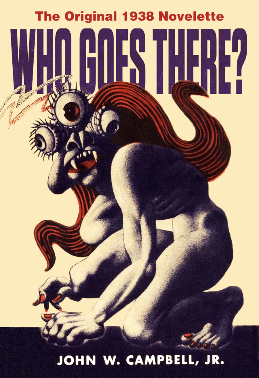 Who Goes There The Original 1938 Novelette John W Campbell