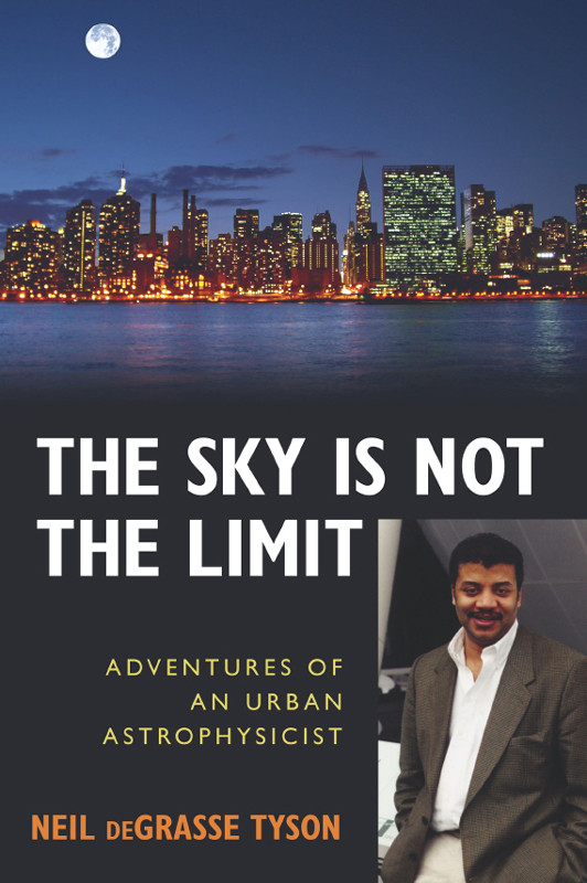 The Sky Is Not The Limit Neil Degrasse Tyson
