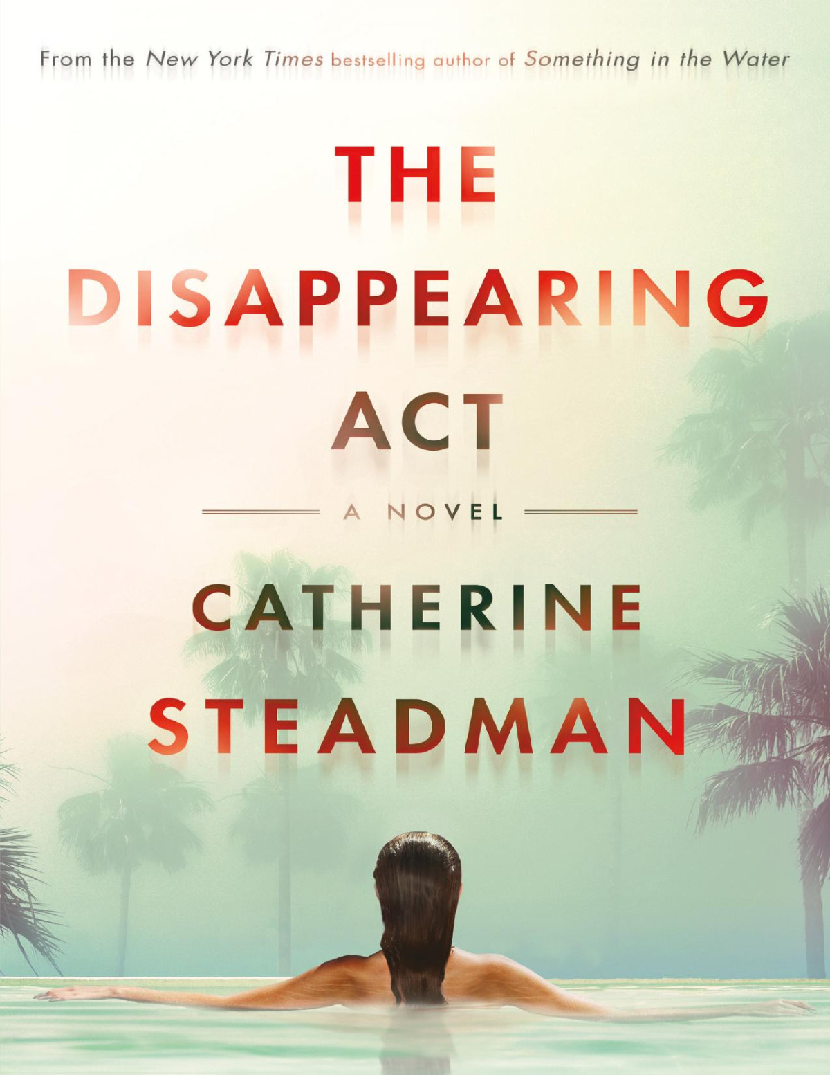 The Disappearing Act A Novel Catherine Steadman