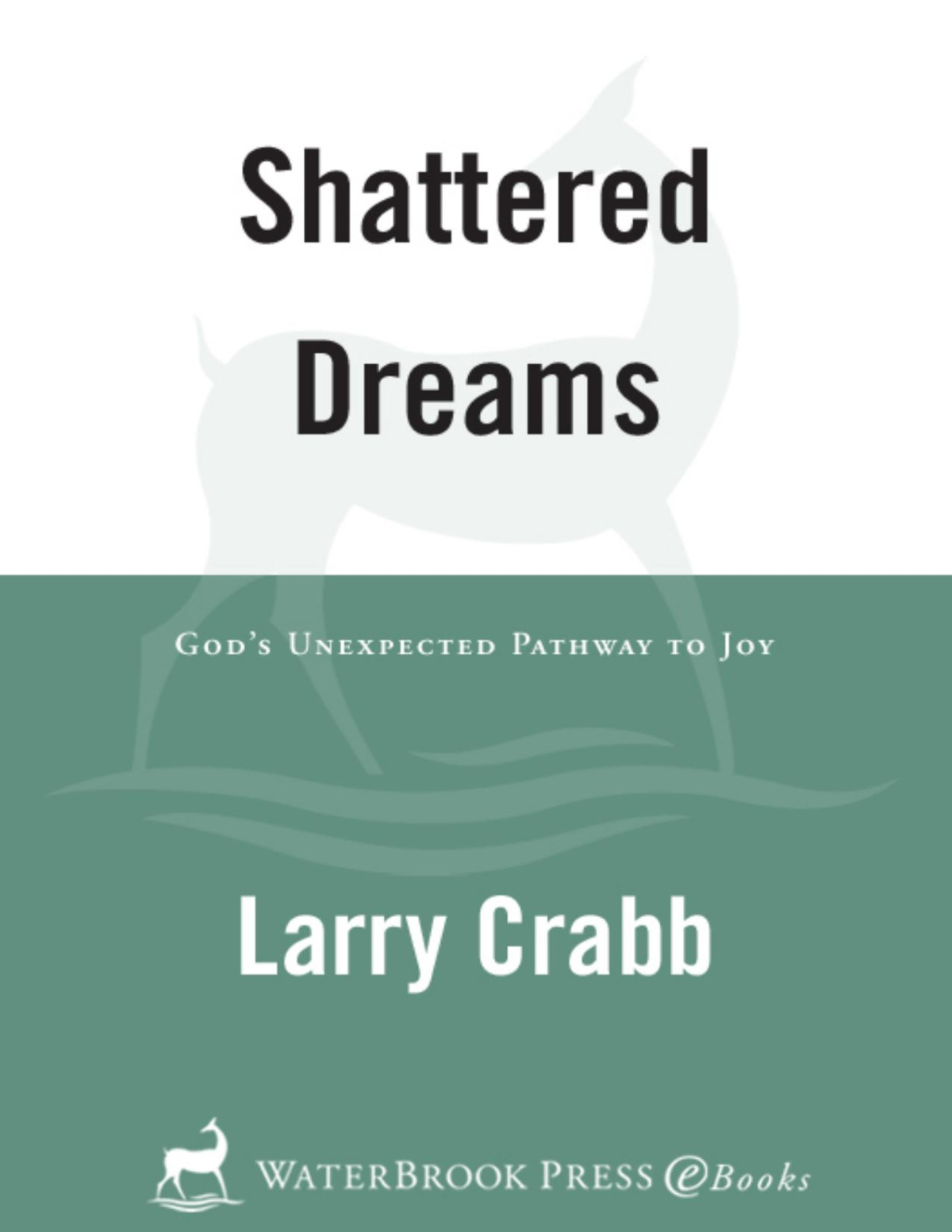 Shattered Dreams Larry Crabb