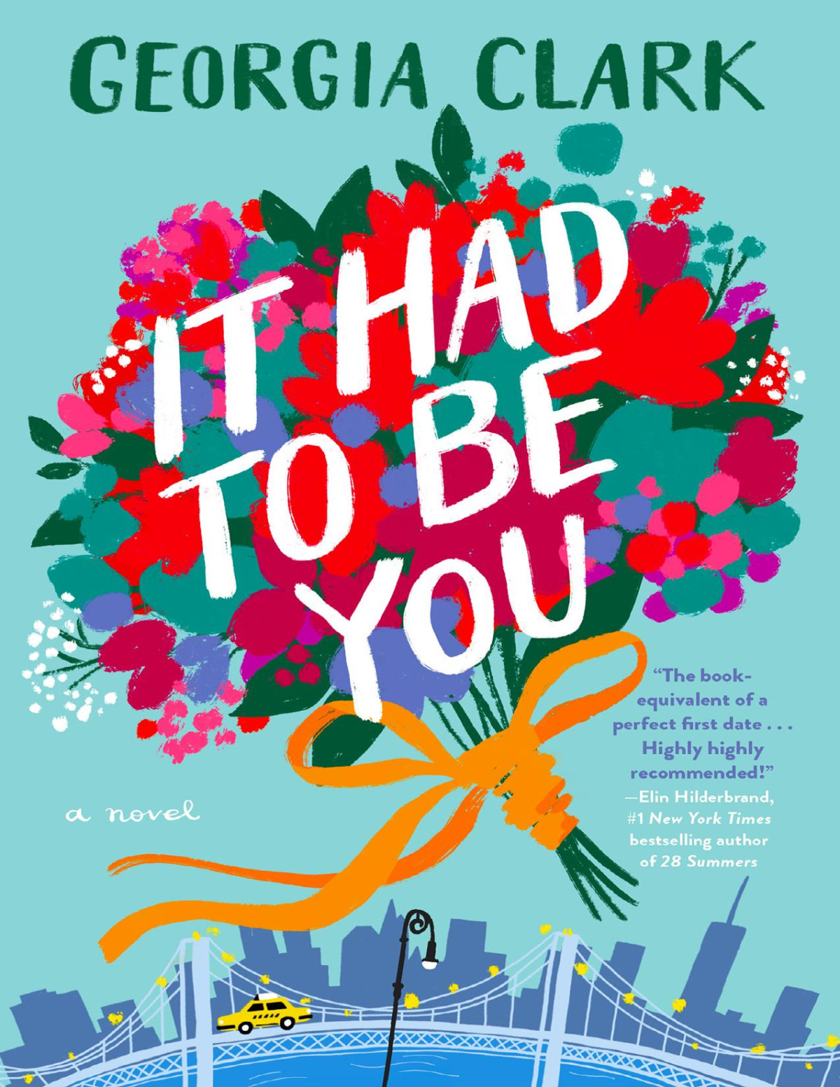 It Had To Be You A Novel Georgia Clark