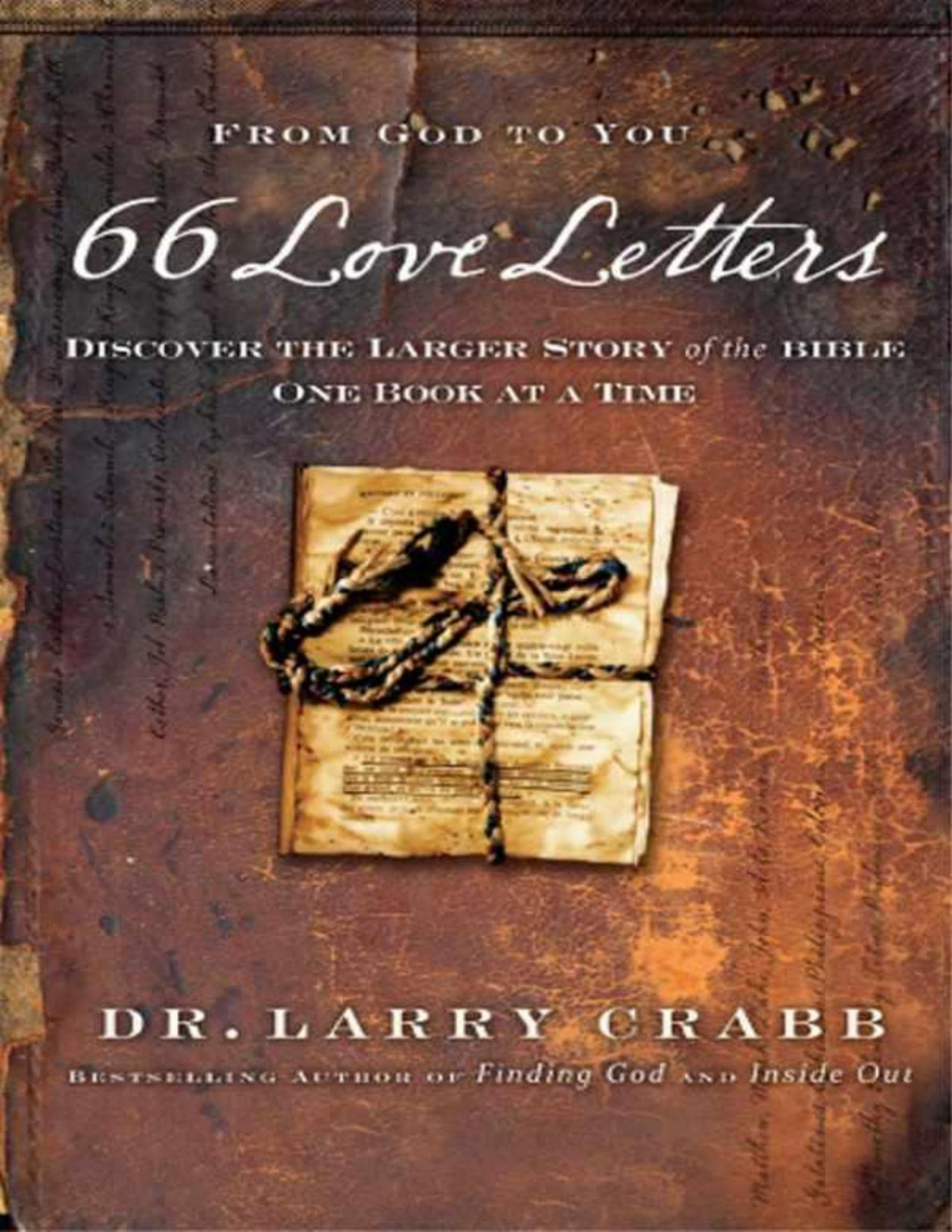 66 Love Letters A Conversation With God That Invites You Into His Story Larry Crabb Lawrence J Crabb