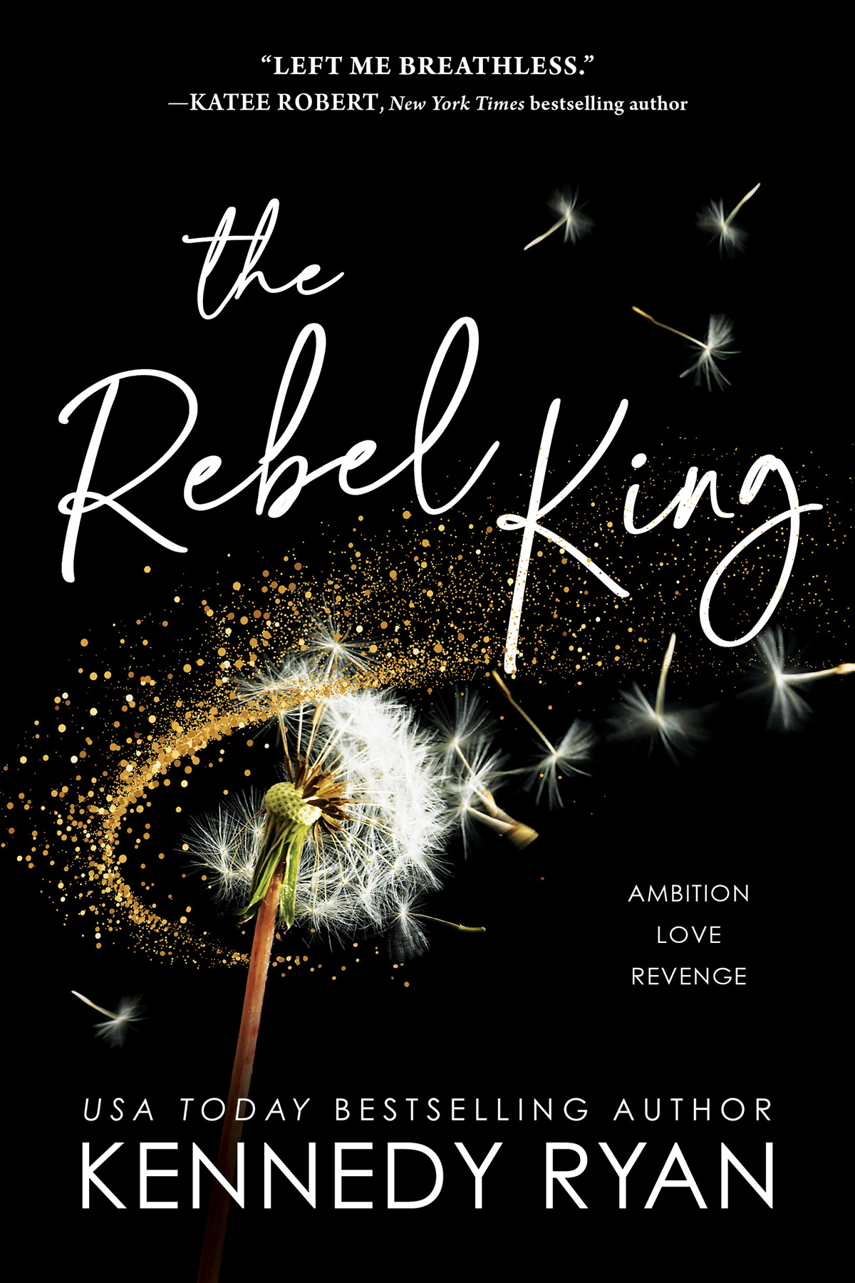 The Rebel King All The Kings Men Book 2 Kennedy Ryan
